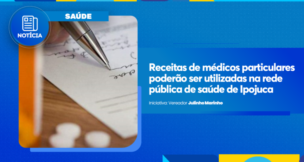 Receitas de médicos particulares poderão ser utilizadas na rede pública de saúde de Ipojuca