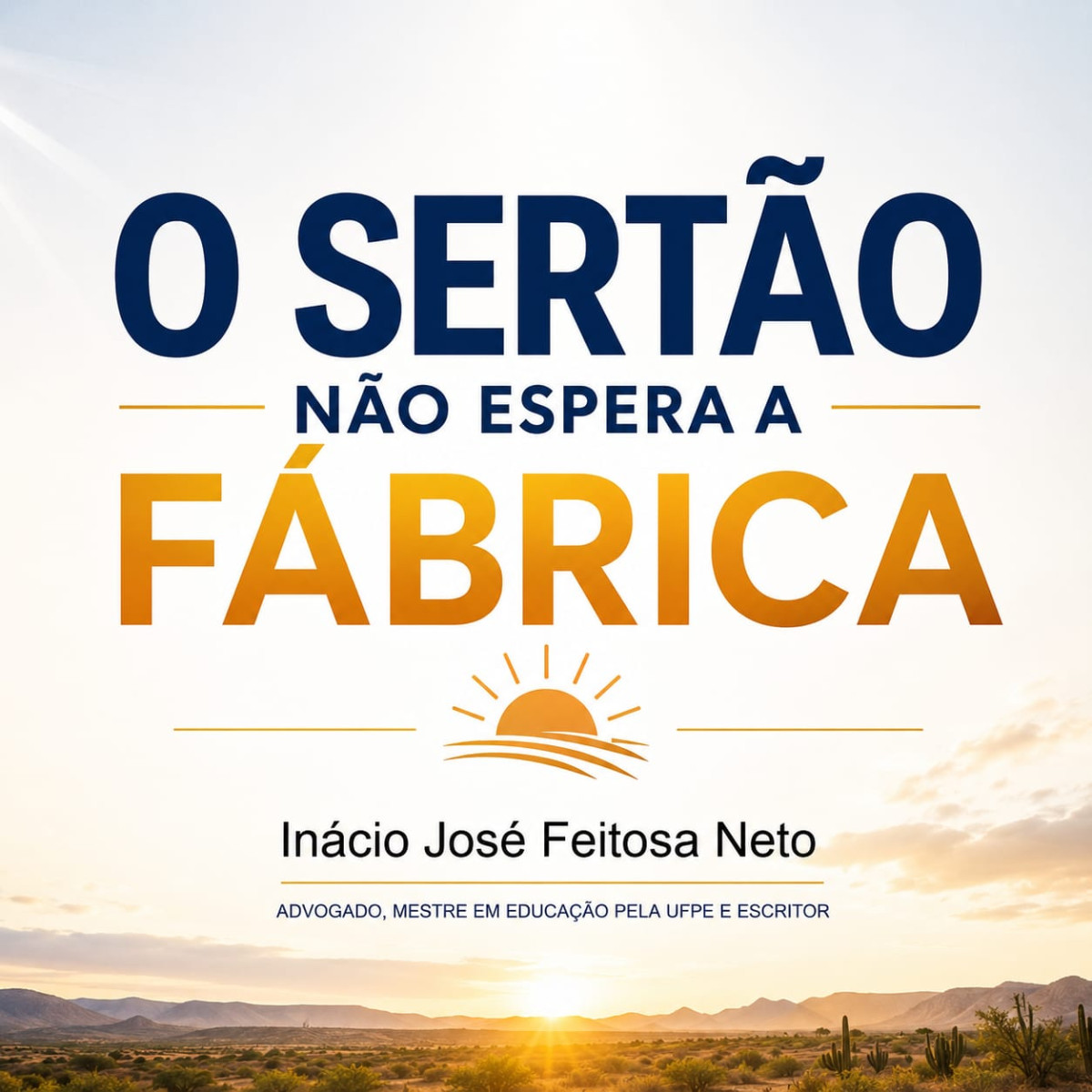 O Sertão não espera a fábrica
