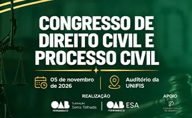 OAB-PE, OAB Serra Talhada e ESA-PE promovem Congresso de Direito Civil e Processo Civil
